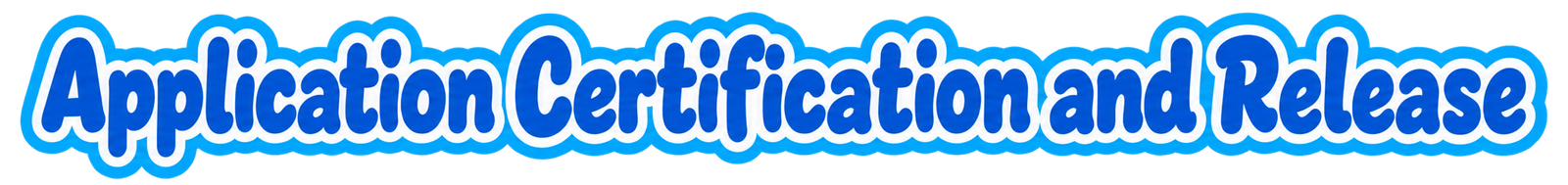 Application Certification and Release