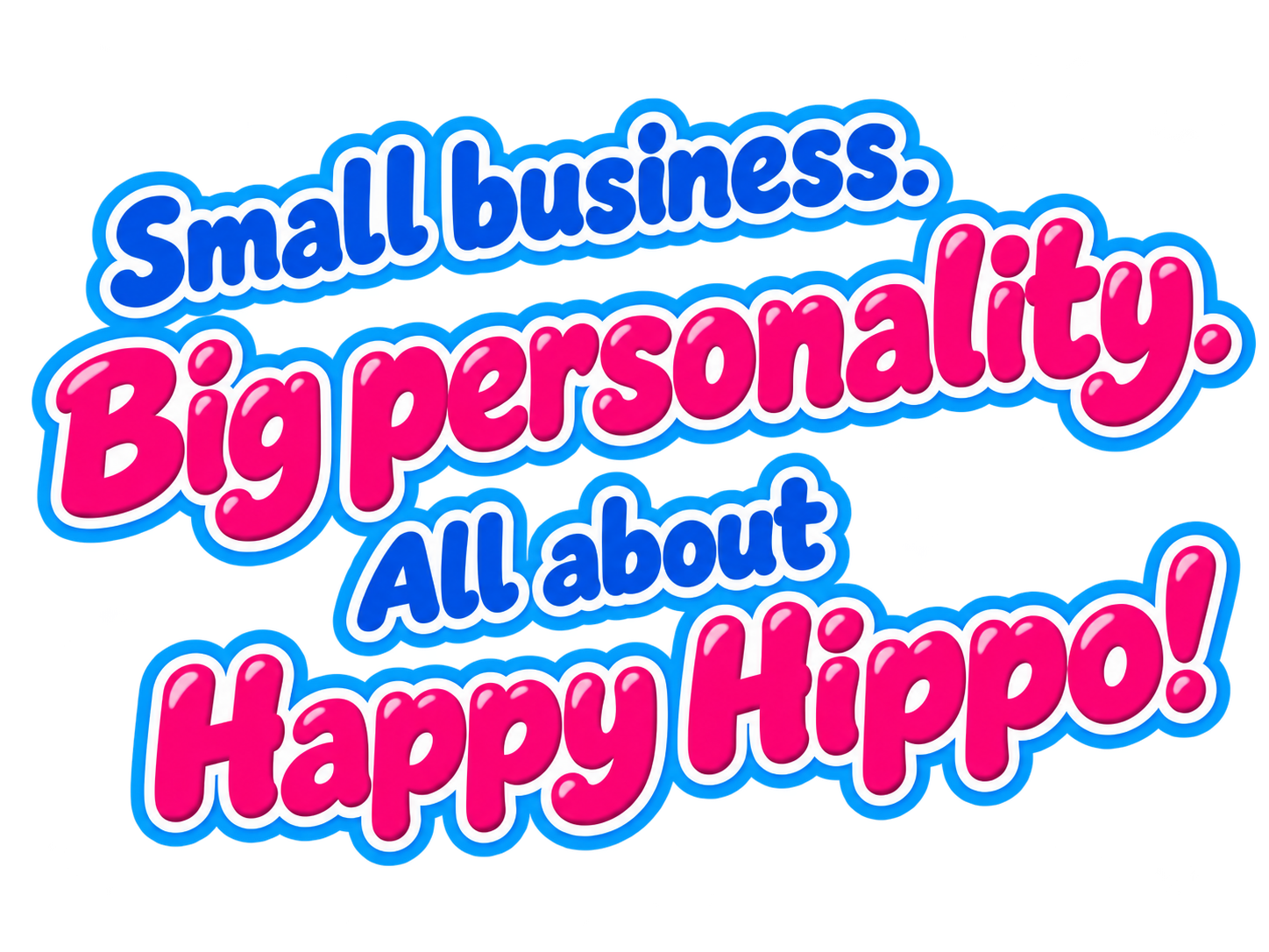 Small business. Big personality. All about Happy Hippo.