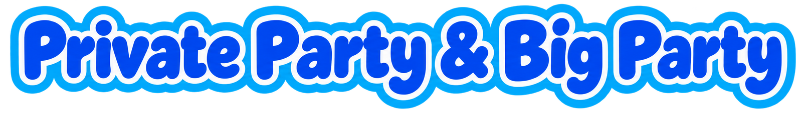 Private Party & Big Party